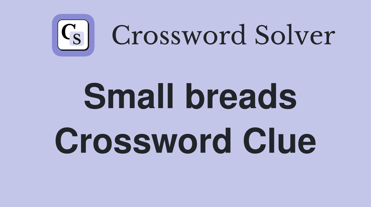 Small breads Crossword Clue Answers Crossword Solver